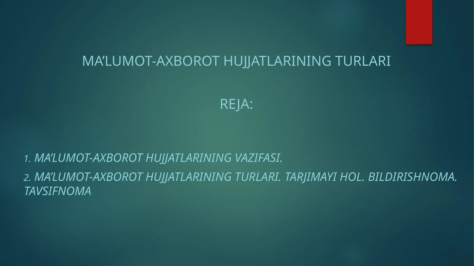 MA’LUMOT-AXBOROT HUJJATLARINING TURLARI
