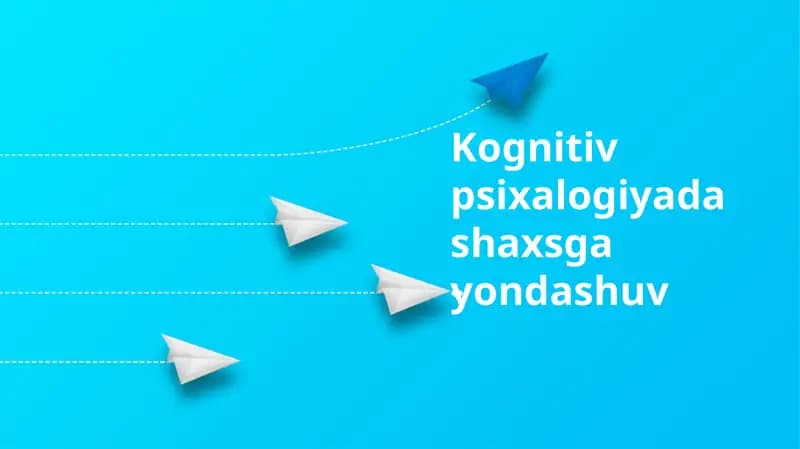 Kognitiv psixalogiyada shaxsga yondashuv