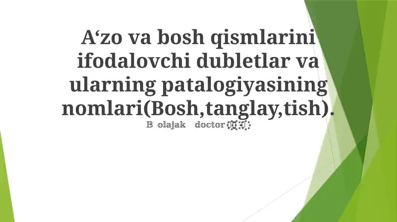 A'zo va bosh qismlarini ifodalovchi dubletlar va ularning patalogiyasining nomlari(Bosh,tanglay,tish)