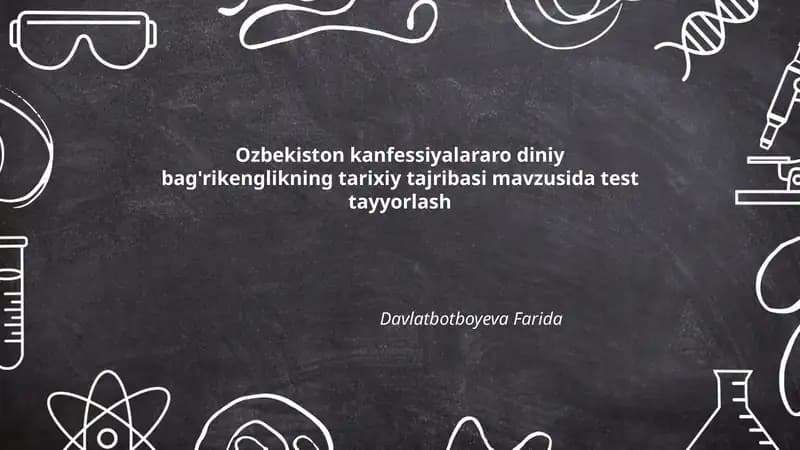 Ozbekiston kanfessiyalararo diniy bag'rikenglikning tarixiy tajribasi mavzusida test tayyorlash