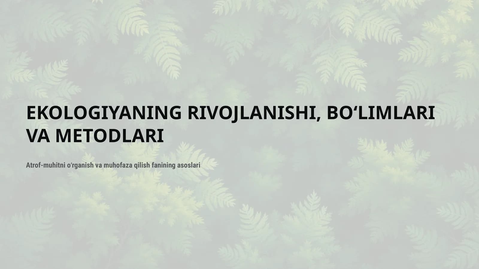 Ekologiyaning rivojlanishi va metodlari