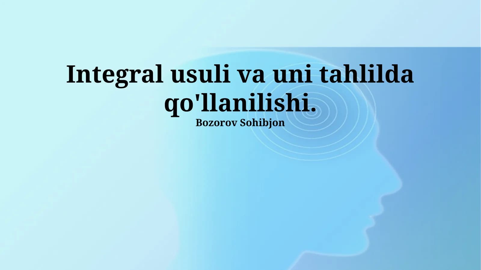 Integral usuli va uni tahlilda qo'llanilishi