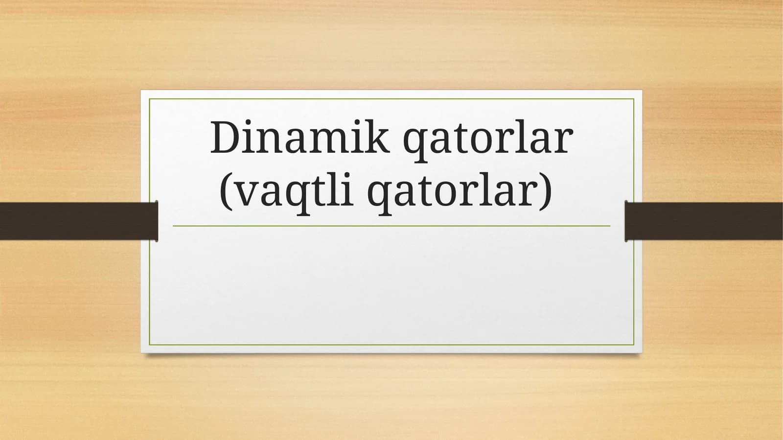 Dinamik qatorlar (vaqtli qatorlar)