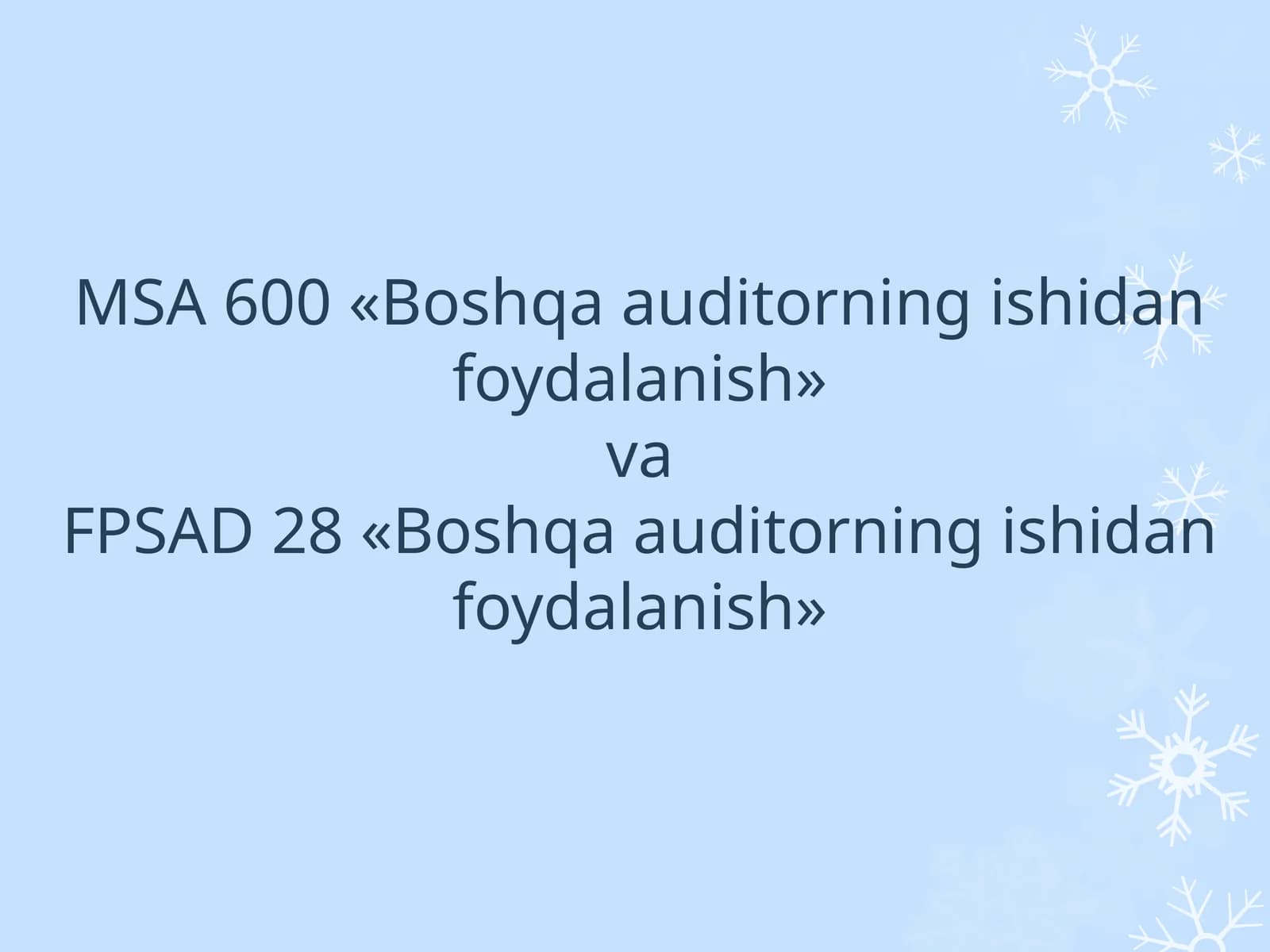 MSA 600«Boshqa auditorning ishidan foydalanish»vaFPSAD 28«Boshqa auditorning ishidan foydalanish»