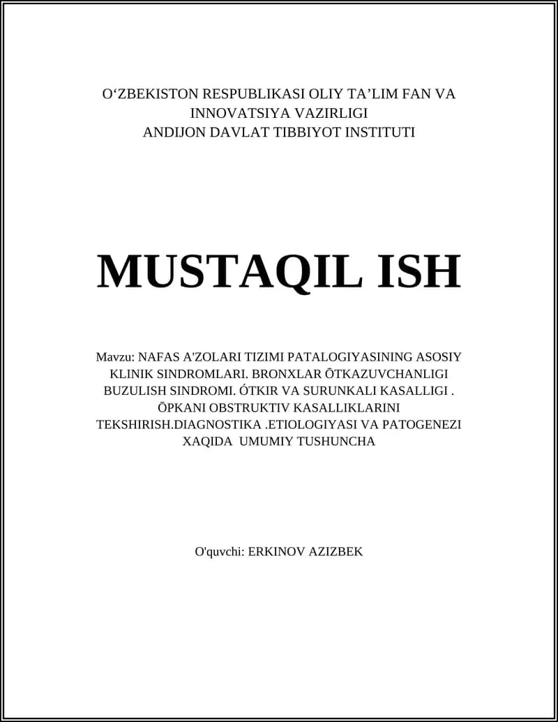 NAFAS A'ZOLARI TIZIMI PATALOGIYASINING ASOSIY KLINIK SINDROMLARI. BRONXLAR ŌTKAZUVCHANLIGI BUZULISH SINDROMI. ÓTKIR VA SURUNKALI KASALLIGI. ŌPKANI OBSTRUKTIV KASALLIKLARINI TEKSHIRISH.DIAGNOSTIKA.ETIOLOGIYASI VA PATOGENEZI XAQIDA UMUMIY TUSHUNCHA