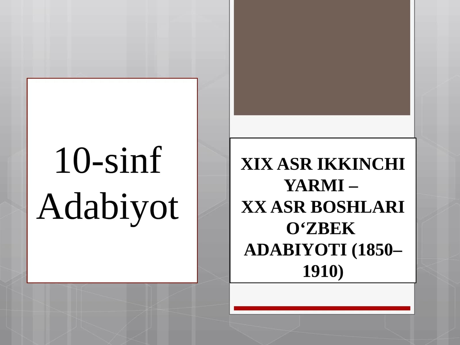 XIXASR IKKINCHI YARMI –XX ASR BOSHLARI O‘ZBEKADABIYOTI (1850–1910)