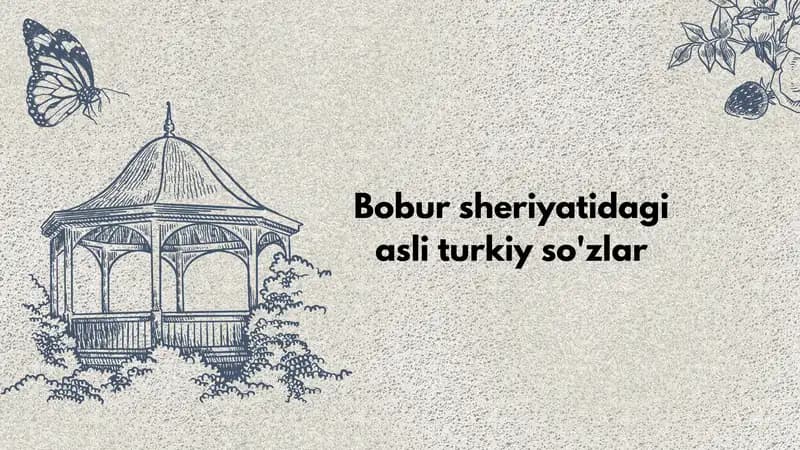 Bobur sheriyatidagi asli turkiy so'zlar