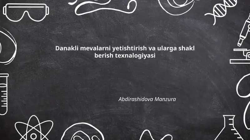 Danakli mevalarni yetishtirish va ularga shakl berish texnalogiyasi