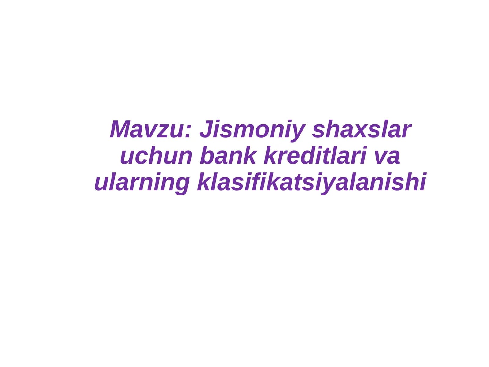 Jismoniy shaxslar uchun bank kreditlari va ularning klasifikatsiyalashishi