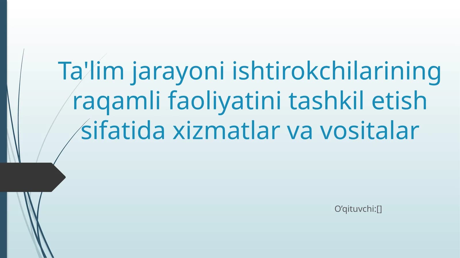 Ta'lim jarayoni ishtirokchilarining raqamli faoliyatini tashkil etish sifatida xizmatlar va vositalar