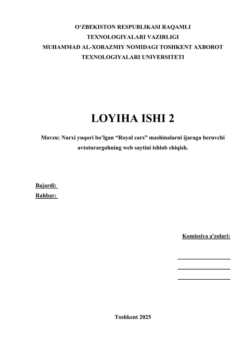 LOYIHA ISHI 2 Mavzu: Narxi yuqori bo’lgan “Royal cars” mashinalarni ijaraga beruvchi avtoturargohning web saytini ishlab chiqish.