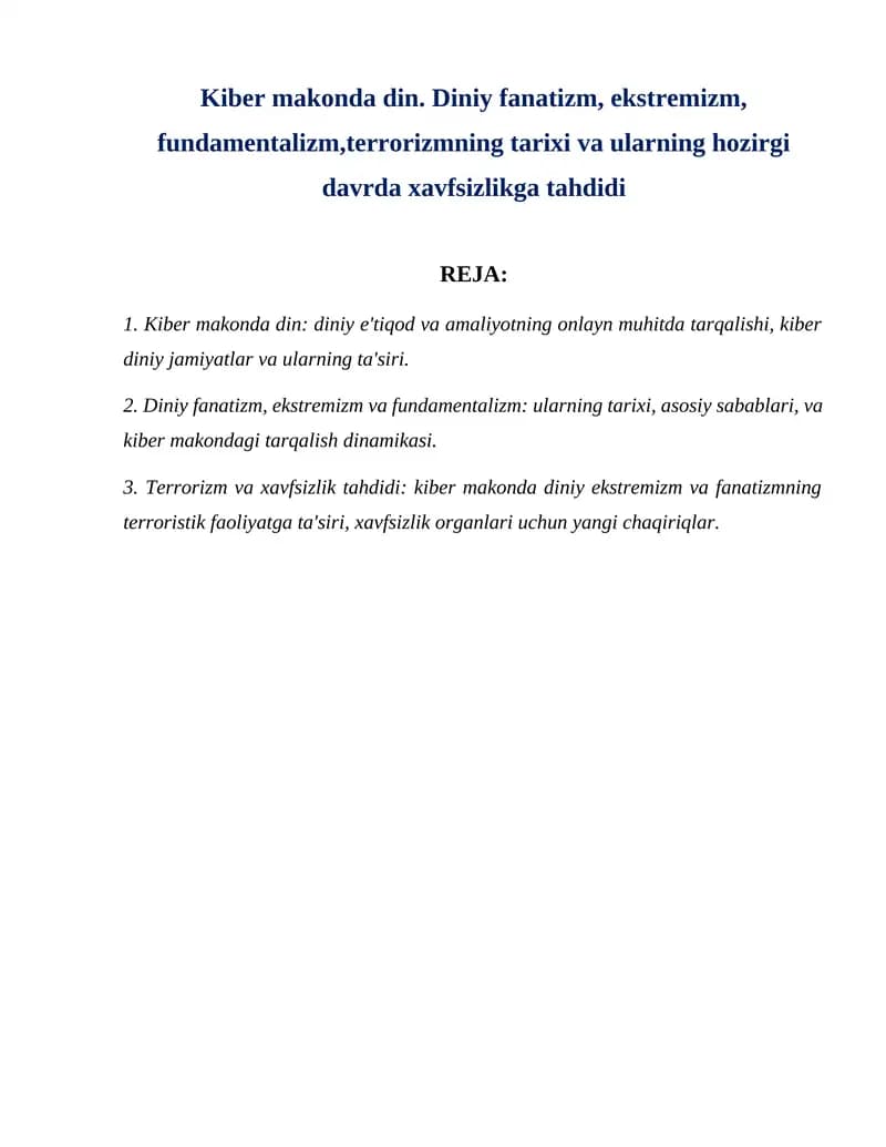 Kiber makonda din. Diniy fanatizm, ekstremizm, fundamentalizm,terrorizmning tarixi va ularning hozirgi davrda xavfsizlikga tahdidi