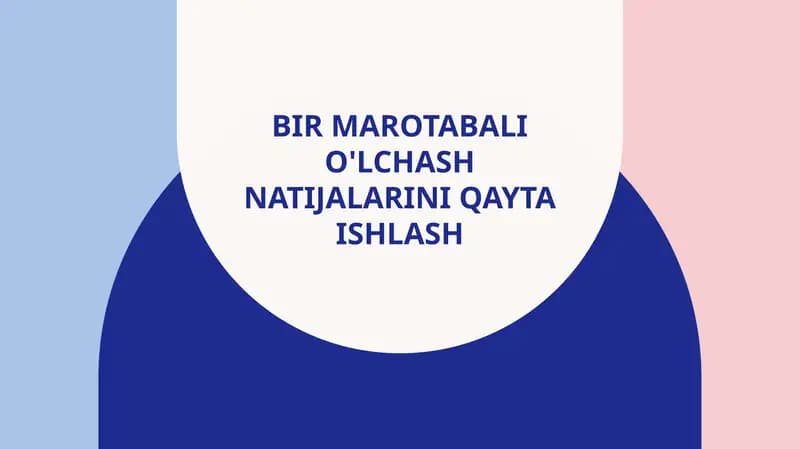 Bir marotabali o'lchash natijalarini qayta ishlash