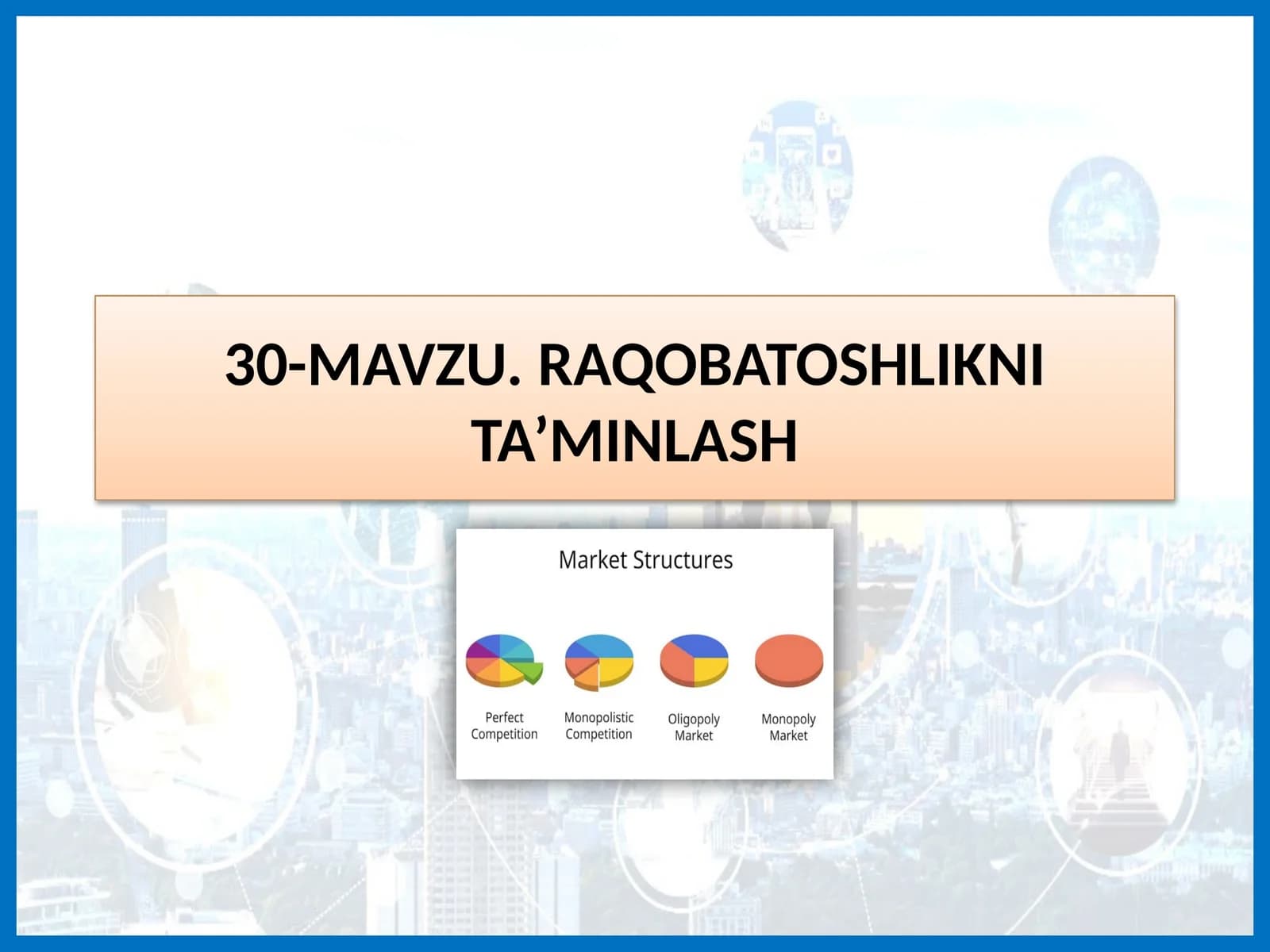 MAVZU. RAQOBATOSHLIKNI TA’MINLASH