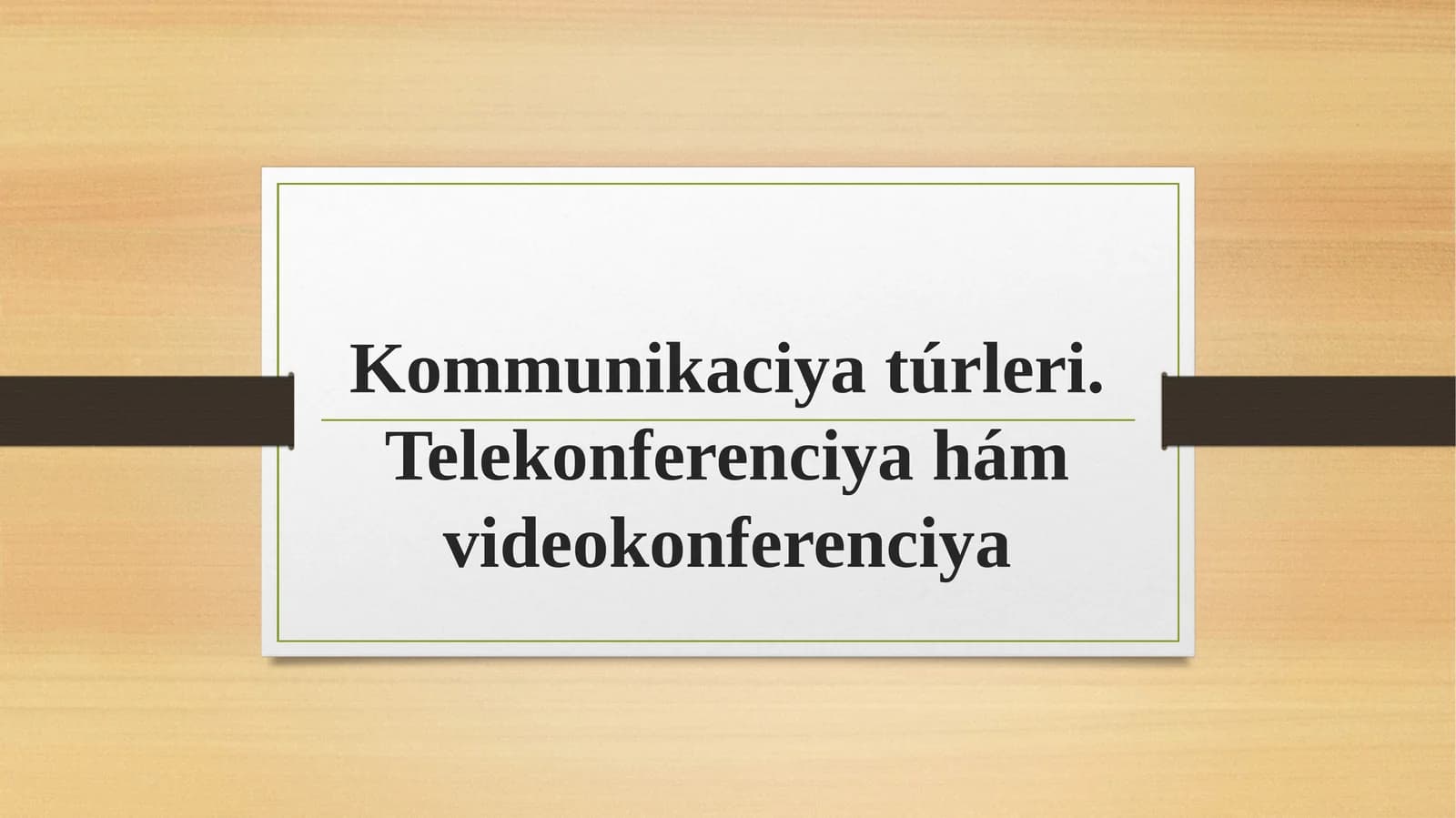 Kommunikaciya túrleri. Telekonferenciya hám videokonferenciya