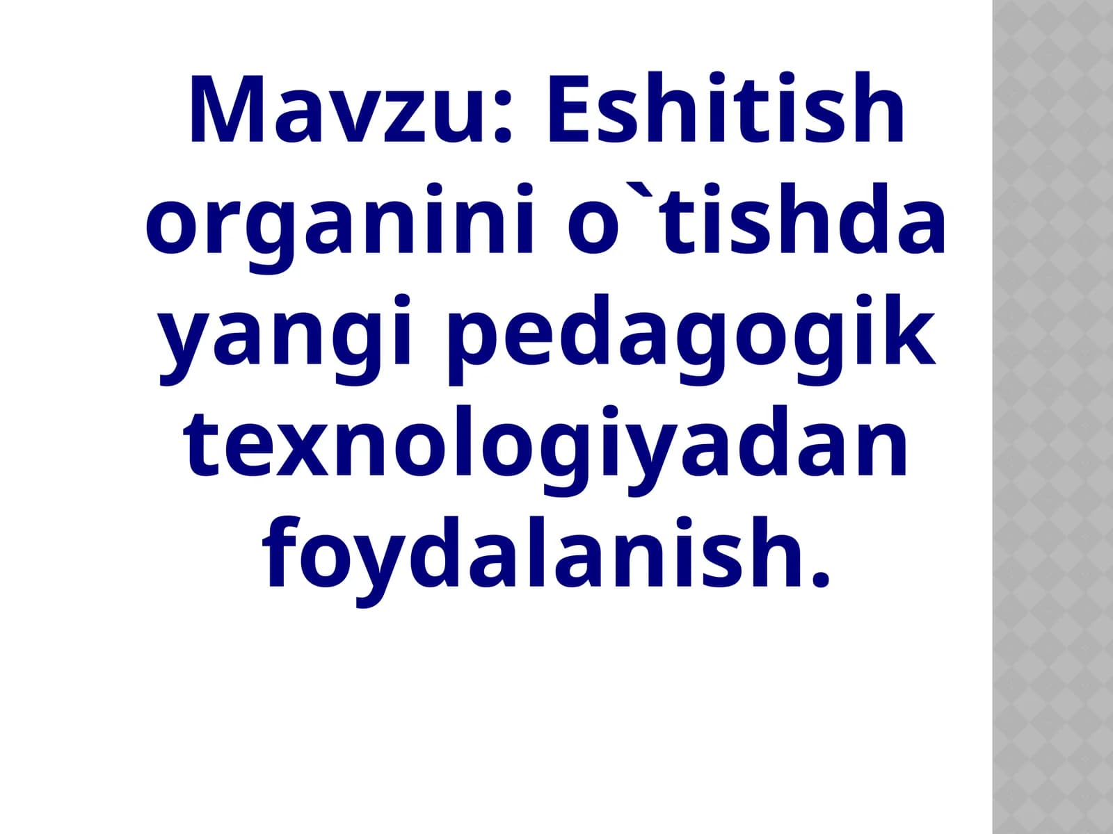 Eshitish organini o`tishda yangi pedagogik texnologiyadan foydalanish