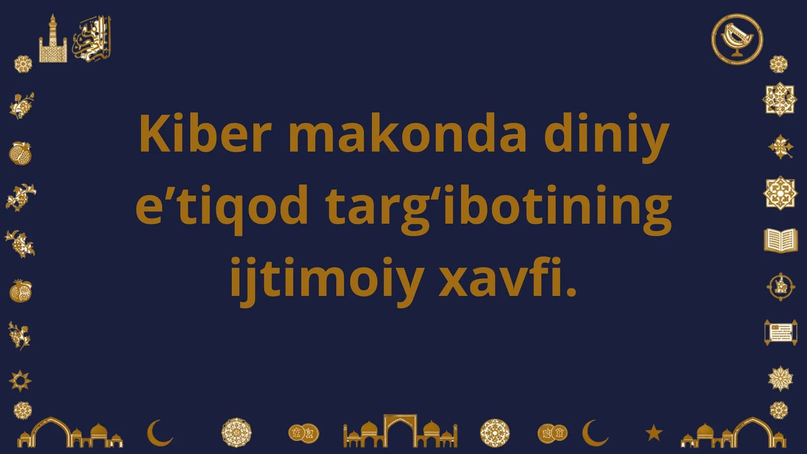 Kiber makonda diniy e’tiqod targ‘ibotining ijtimoiy xavfi