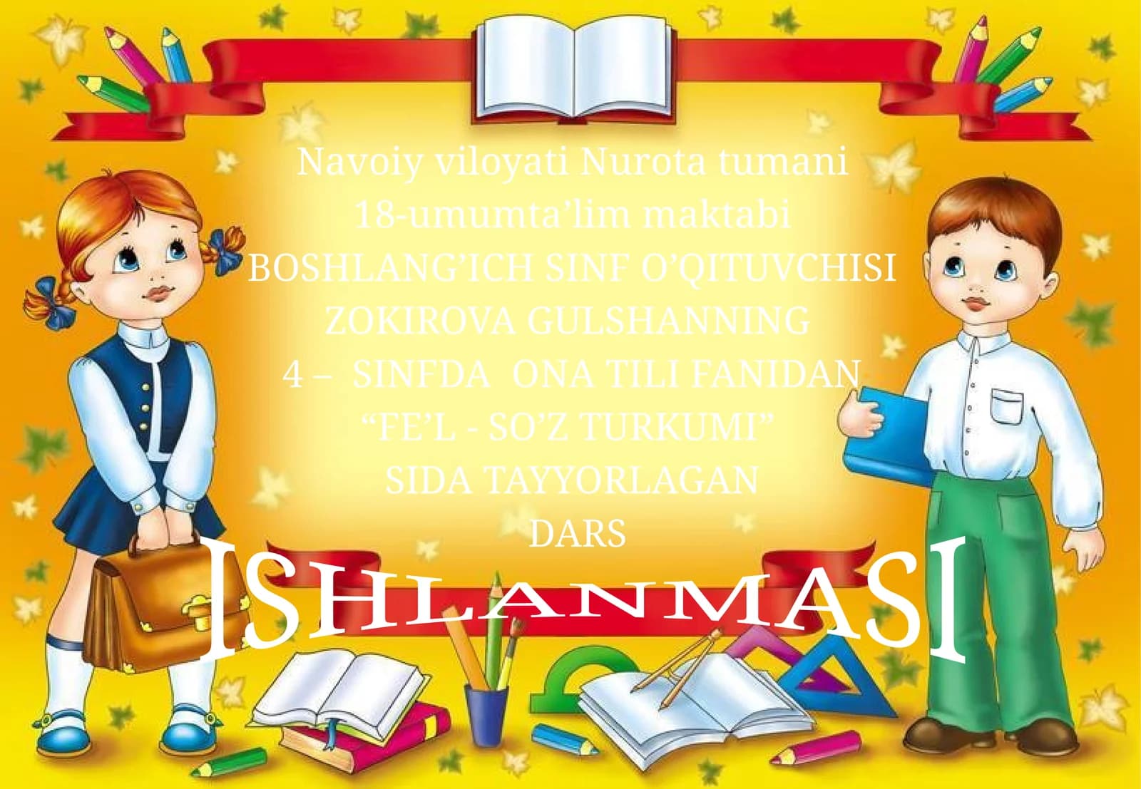 4 – SINFDA ONA TILI FANIDAN “FE’L - SO’Z TURKUMI” SIDA TAYYORLAGAN DARS ISHLANMASI