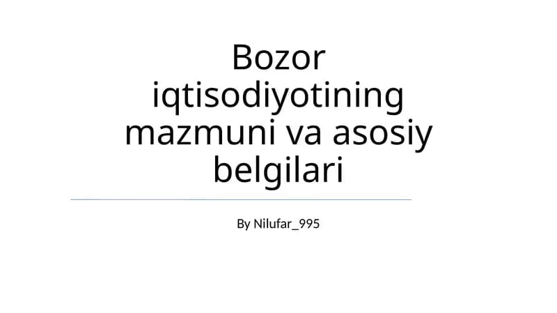 Bozor iqtisodiyotining mazmuni va asosiy belgilari
