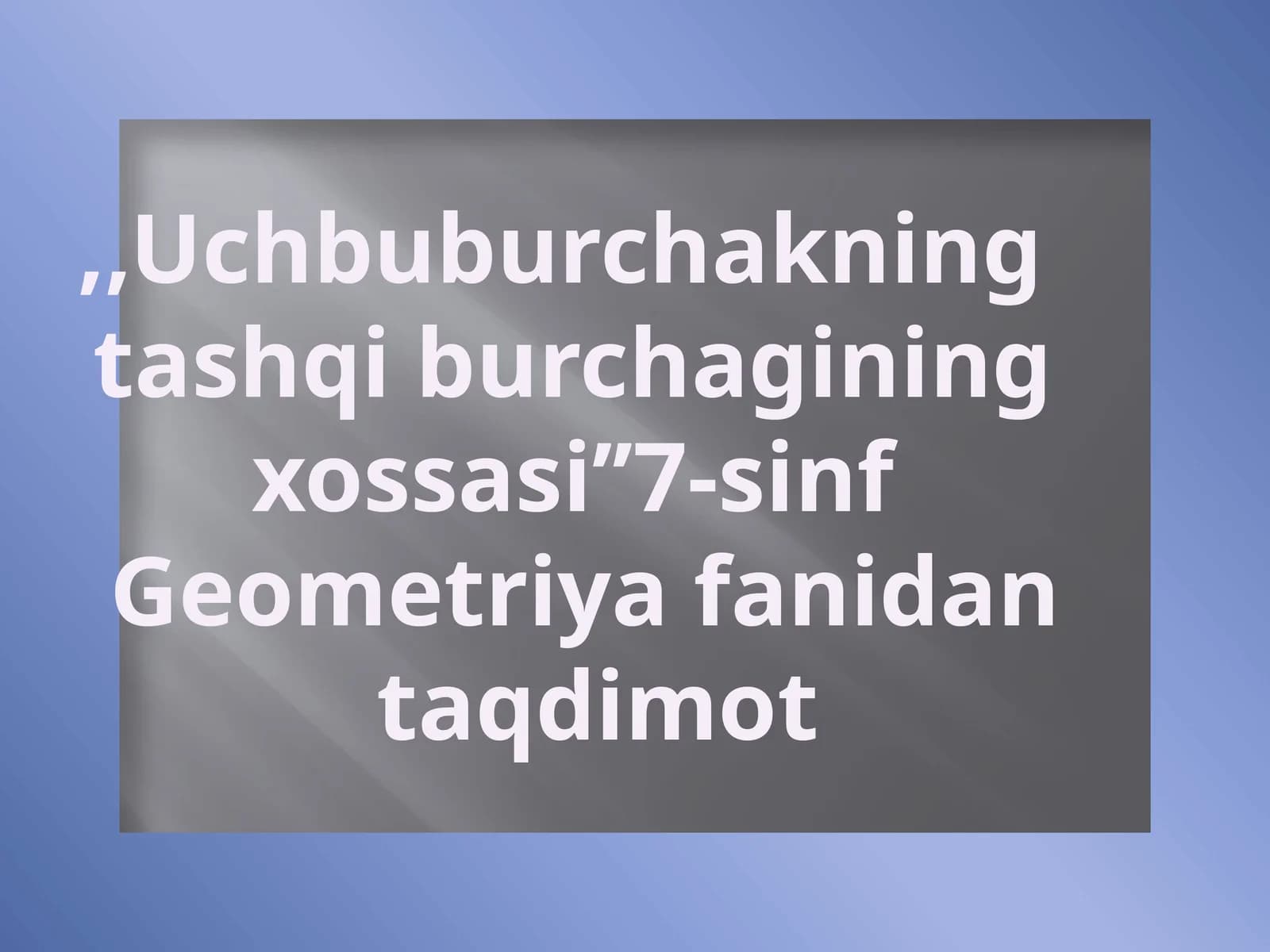 Uchburchakning tashqi burchagining xossasi