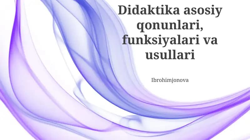 Didaktika asosiy qonunlari, funksiyalari va usullari