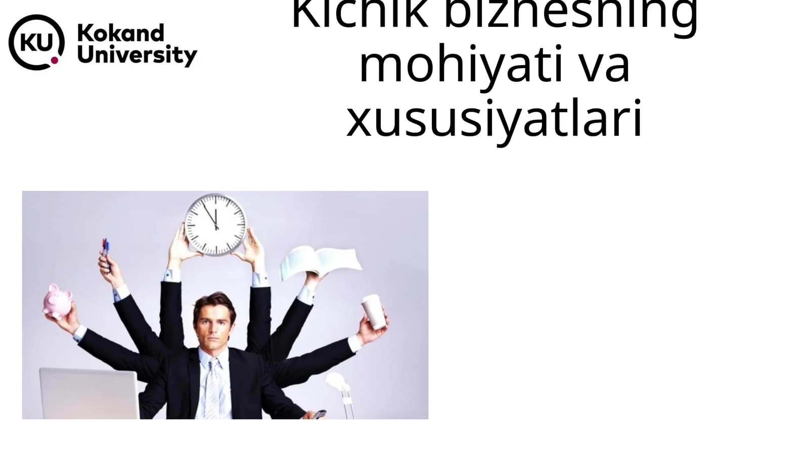 Kichik biznesning mohiyati va xususiyatlari