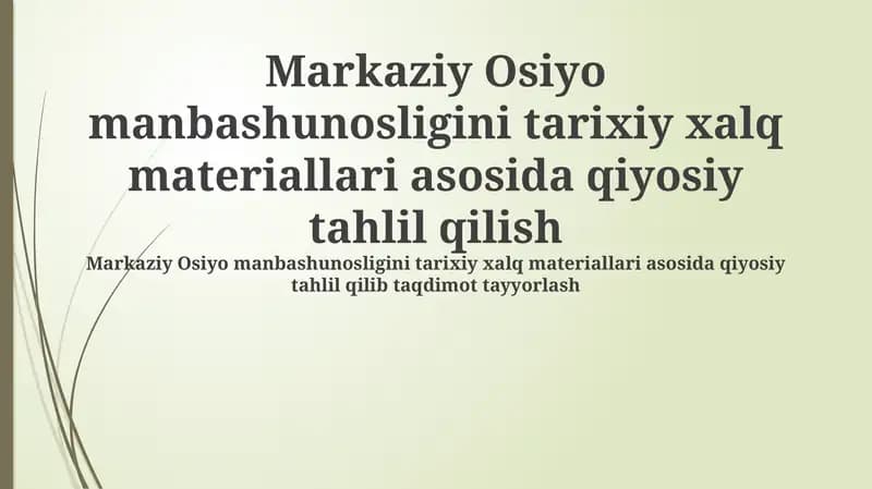 Markaziy Osiyo manbashunosligini tarixiy xalq materiallari asosida qiyosiy tahlil qilish