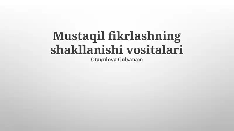 Mustaqil fikrlashning shakllanishi vositalari