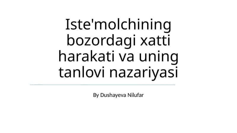 Iste'molchining bozordagi xatti harakati va uning tanlovi nazariyasi