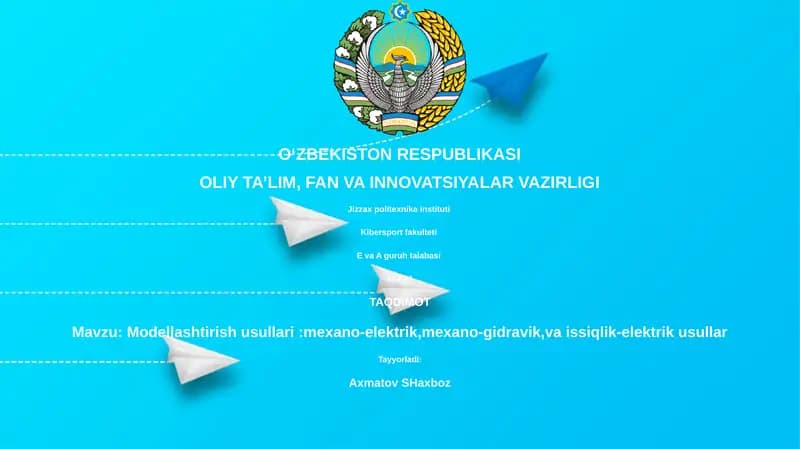 Modellashtirish usullari:mexano-elektrik,mexano-gidravik,va issiqlik-elektrik usullar