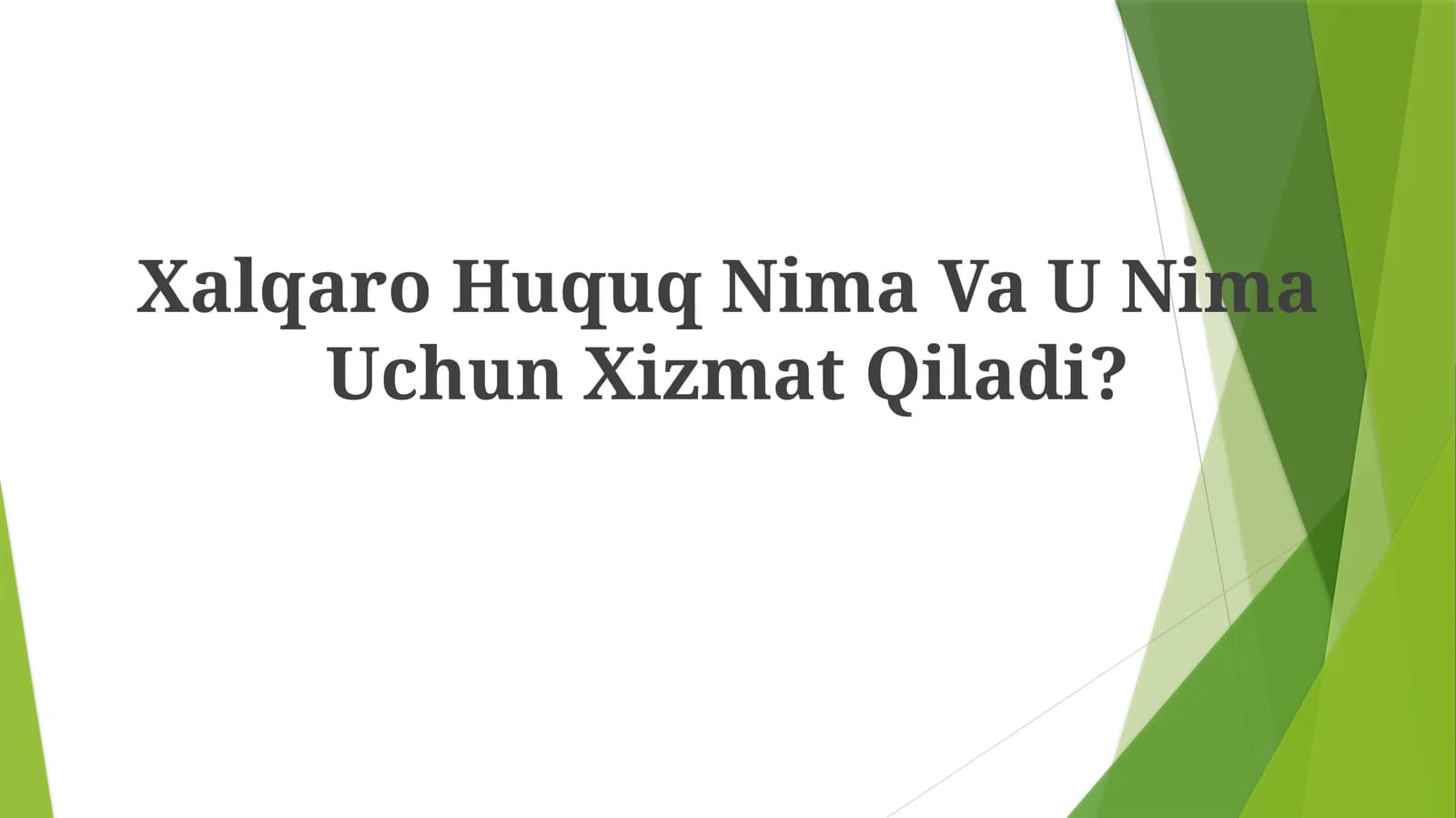 Xalqaro huquq nima? Va u nima uchun xizmat qiladi?