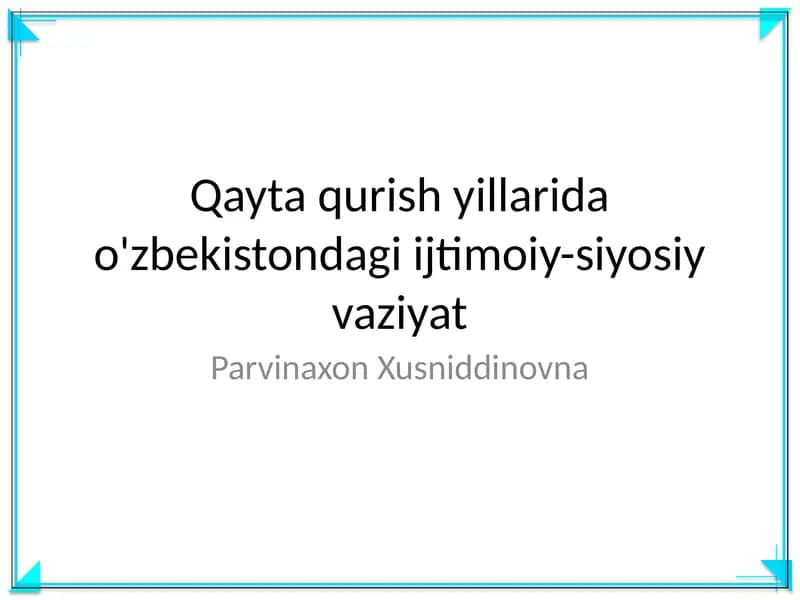 Qayta qurish yillarida o'zbekistondagi ijtimoiy-siyosiy vaziyat