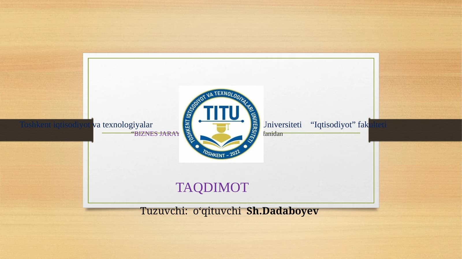 Biznes jarayonlarini boshqarish fanidan Taqdimot