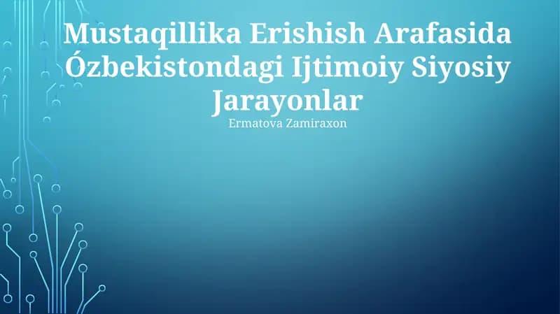 Mustaqillika Erishish Arafasida Ózbekistondagi Ijtimoiy Siyosiy Jarayonlar