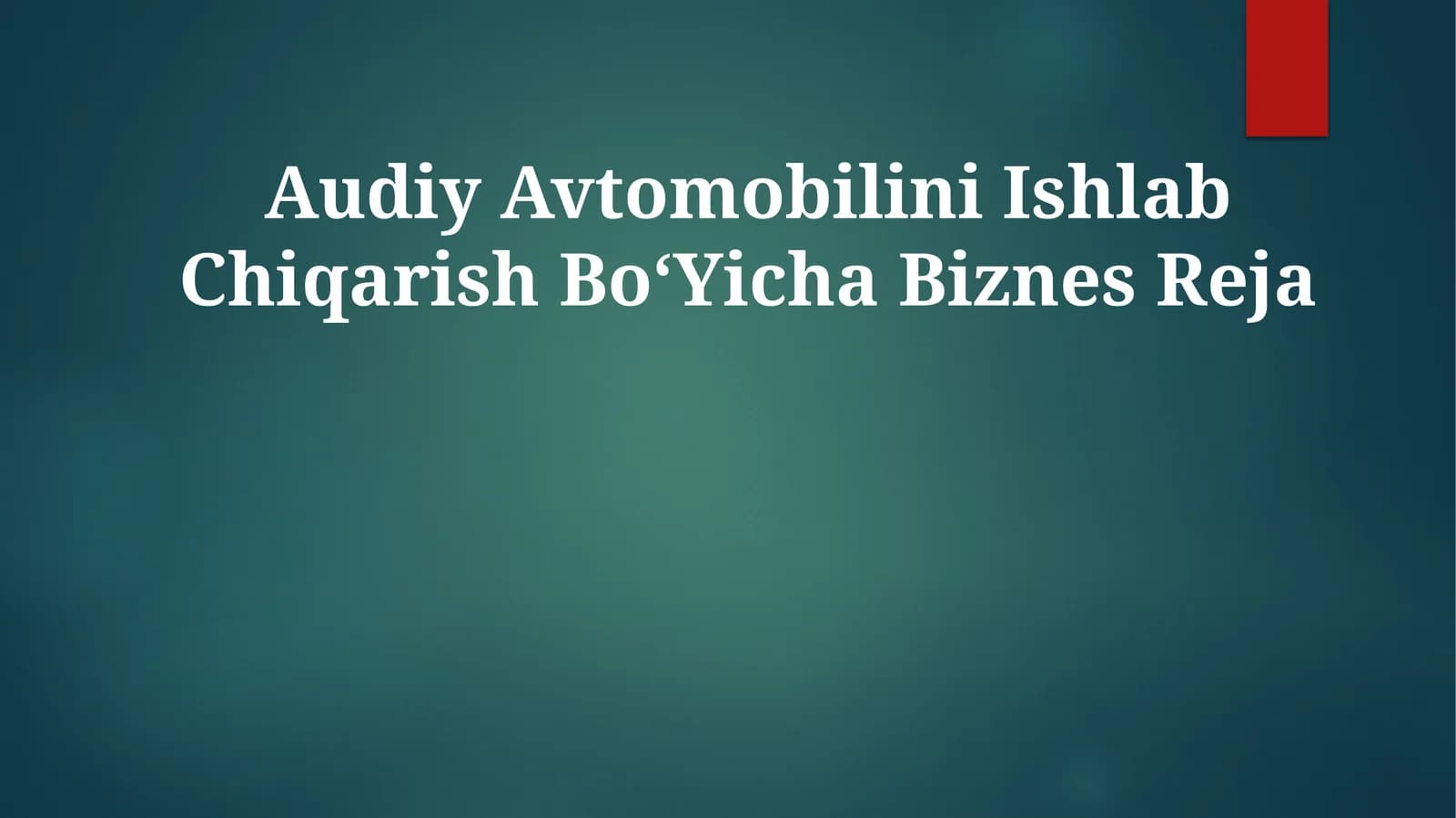 Audiy Avtomobilini Ishlab Chiqarish BoʻYichaBiznesReja
