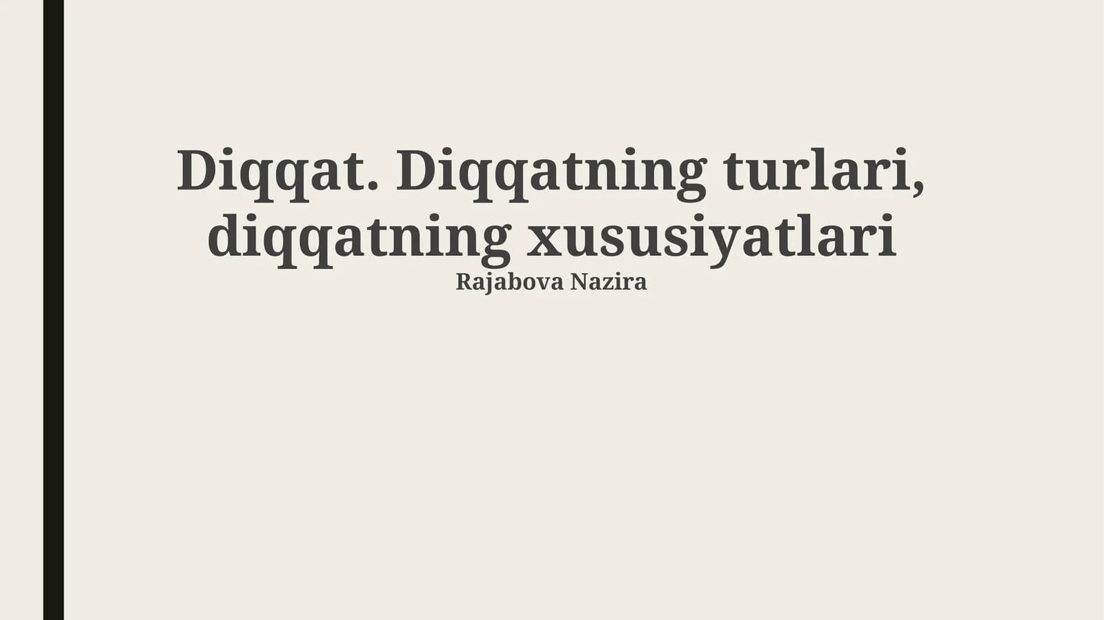 Diqqat. Diqqatning turlari, diqqatning xususiyatlari