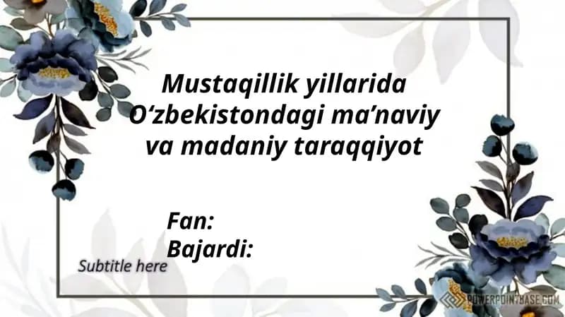 Mustaqillik yillarida O‘zbekistondagi ma’naviy va madaniy taraqqiyot