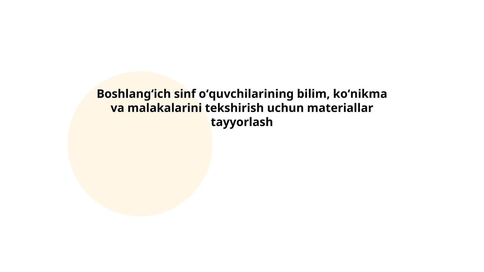 Boshlangʻich sinf oʻquvchilarining bilim, koʻnikma va malakalarini tekshirish uchun materiallar tayyorlash
