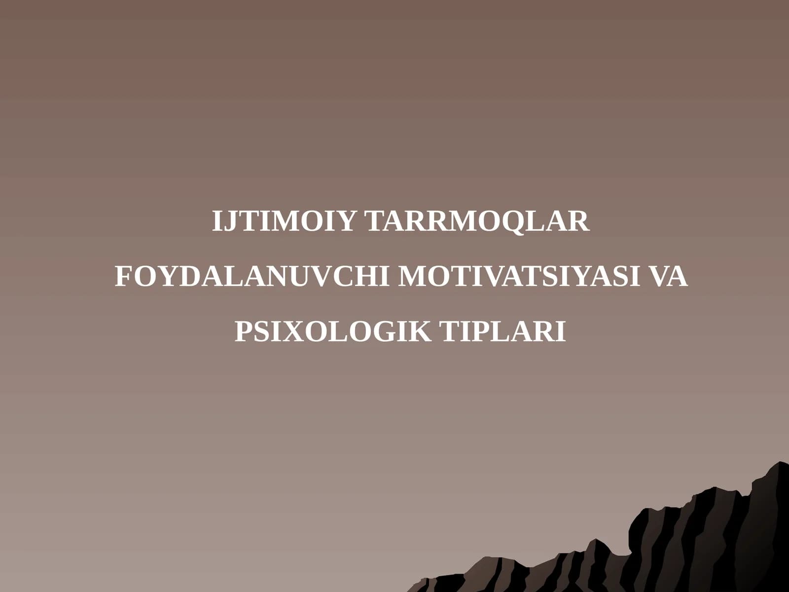 IJTIMOIY TARRMOQLAR FOYDALANUVCHI MOTIVATSIYASI VA PSIXOLOGIK TIPLARI