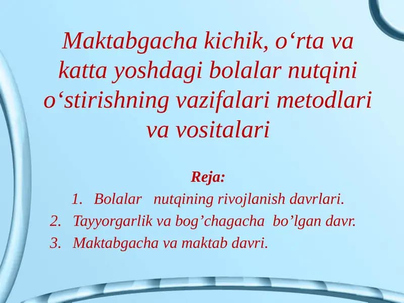 Maktabgacha kichik, oʻrta va katta yoshdagi bolalar nutqini oʻstirishning vazifalari metodlari va vositalari