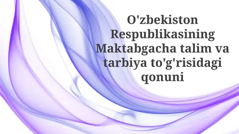 O'zbekiston Respublikasining Maktabgacha Talim va Tarbiya To'g'risidagi Qonuni