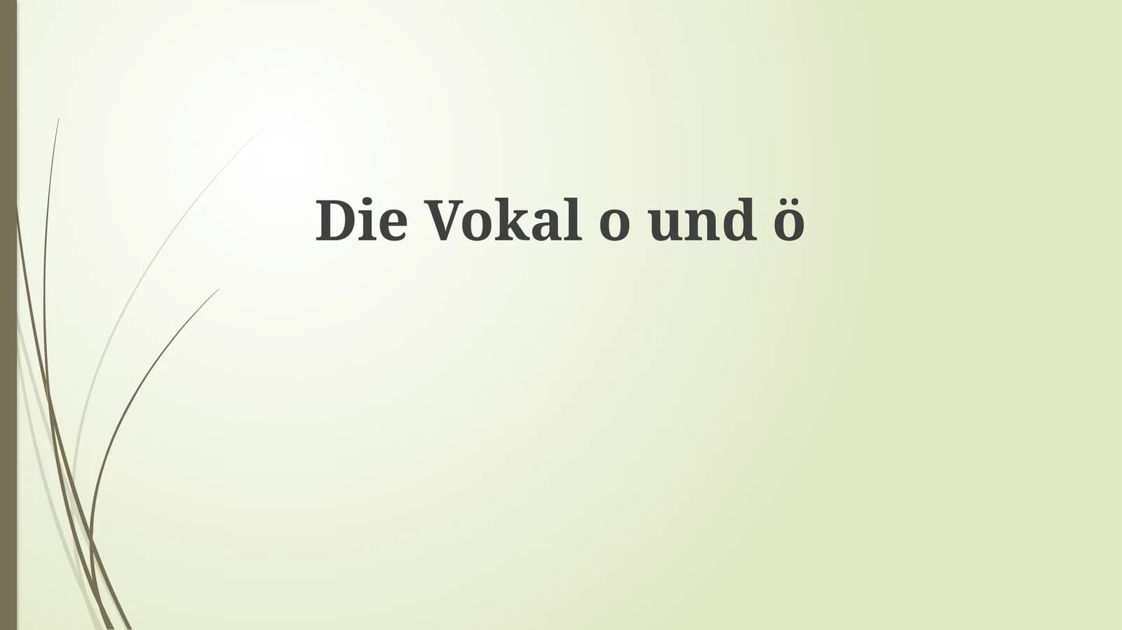 Die Vokale O und Ö: Eine Einführung