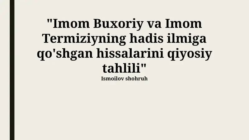 Imom Buxoriy va Imom Termiziyning hadis ilmiga qo'shgan hissalarini qiyosiy tahlili
