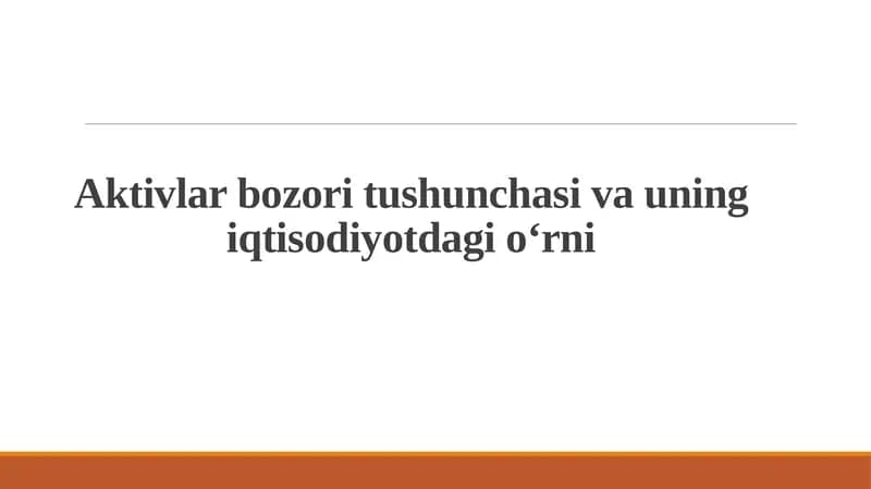 aktivlar bozori tushunchasi va uning iqtisodiyotdagi oʻrni