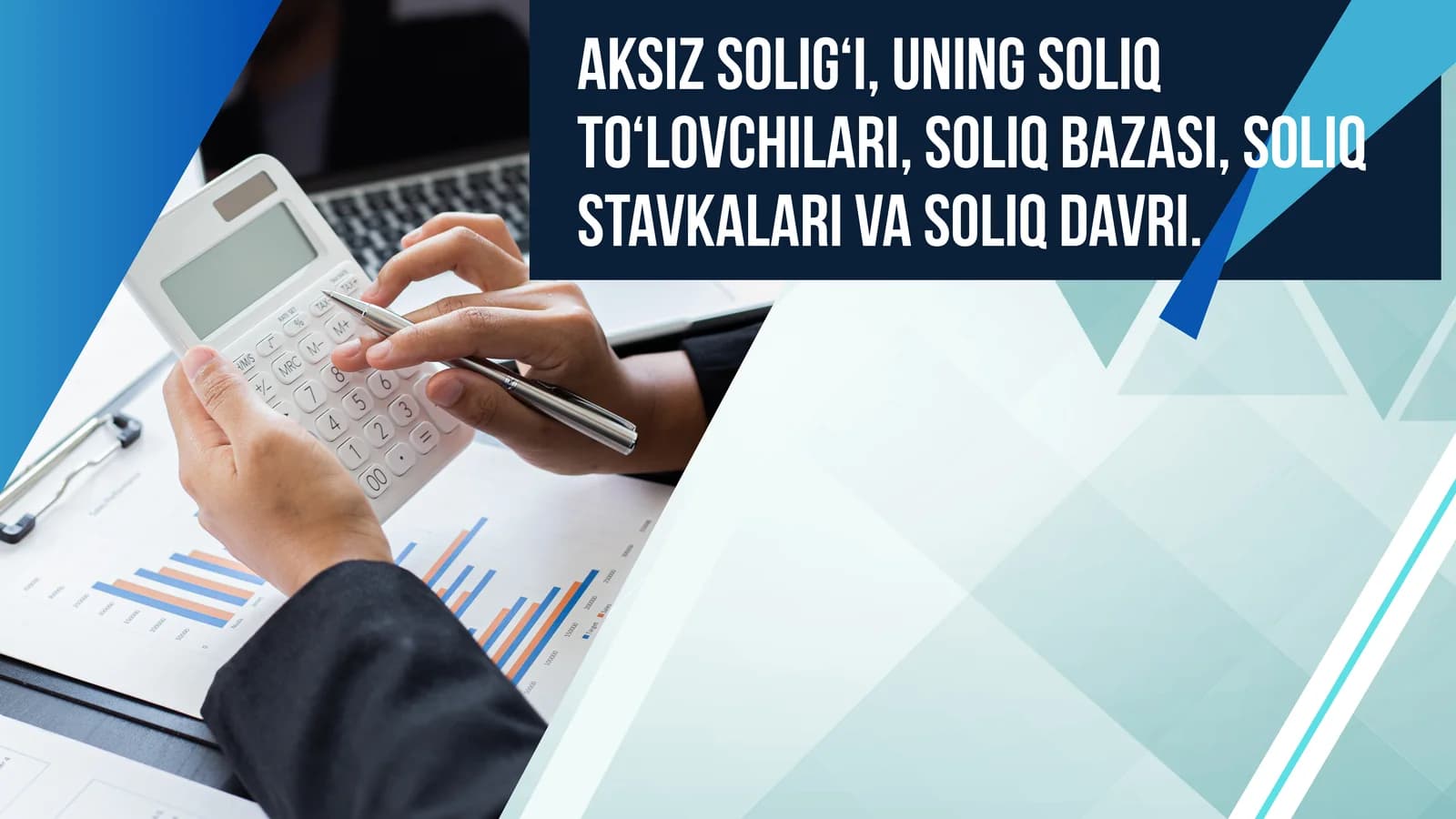 Aksiz solig‘i, uning soliq to‘lovchilari, soliq bazasi, soliq stavkalari va soliq davri