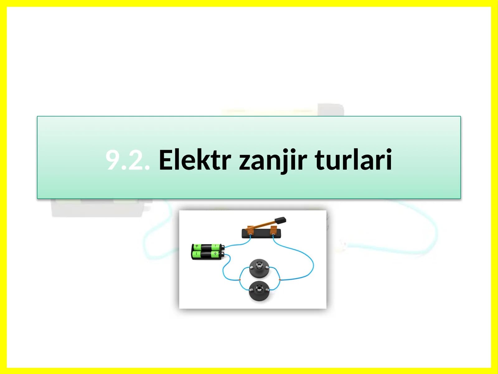 9.2.Elektrzanjirturlari
