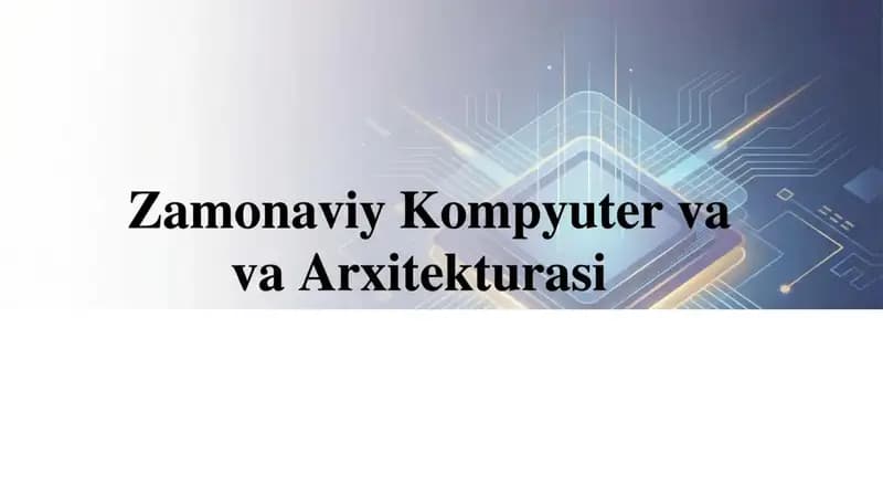Zamonaviy Kompyuter va arxitekturasi