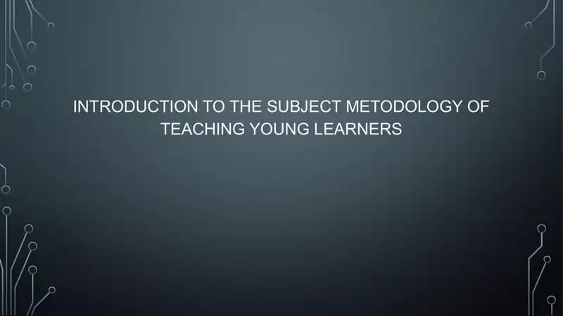 INTRODUCTION TO THE SUBJECT METODOLOGY OF TEACHING YOUNG LEARNERS