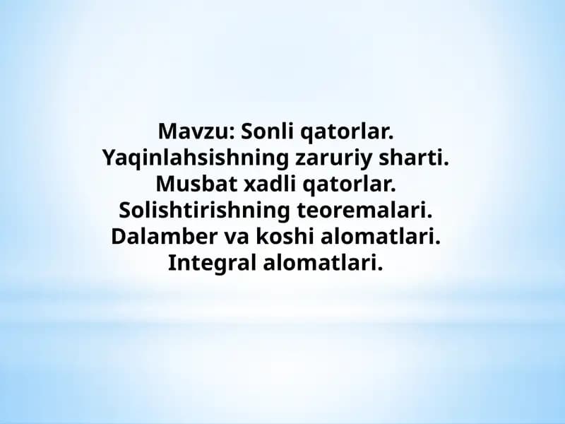 Sonliqatorlar. Yaqinlahsishning zaruriy sharti. Musbat xadliqatorlar