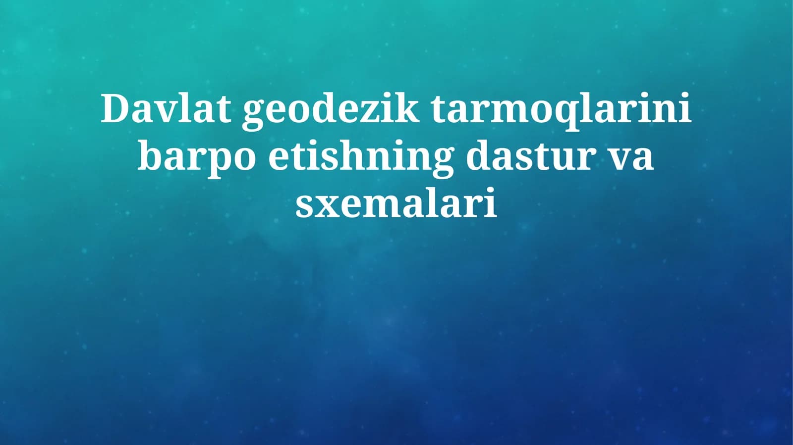 Davlat geodezik tarmoqlarini barpo etishning dastur va sxemalari